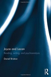 book Joyce and Lacan: Reading, Writing, and Psychoanalysis