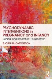 book Psychodynamic Interventions in Pregnancy and Infancy: Clinical and Theoretical Perspectives