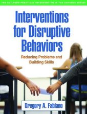 book Interventions for Disruptive Behaviors: Reducing Problems and Building Skills