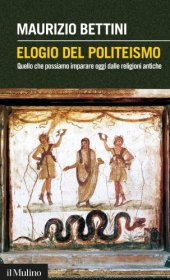 book Elogio del politeismo. Quello che possiamo imparare oggi dalle religioni antiche