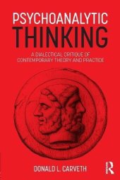 book Psychoanalytic Thinking: A Dialectical Critique of Contemporary Theory and Practice