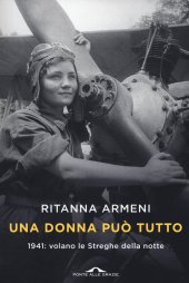 book Una donna può tutto. 1941: volano le Streghe della notte