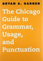 book The Chicago Guide to Grammar, Usage, and Punctuation