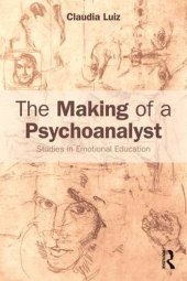 book The Making of a Psychoanalyst: Studies in Emotional Education