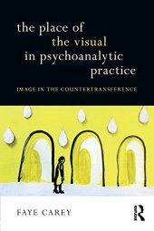 book The Place of the Visual in Psychoanalytic Practice: Image in the Countertransference