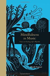 book Mindfulness in Music: Notes on Finding Life’s Rhythm