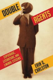 book Double Agents: Espionage, Literature, and Liminal Citizens