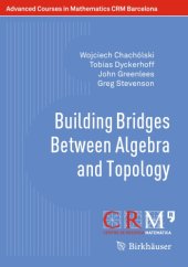 book Building Bridges Between Algebra and Topology