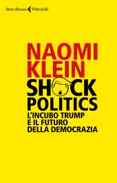 book Shock politics. L'incubo Trump e il futuro della democrazia