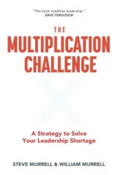 book The Multiplication Challenge: A Strategy to Solve Your Leadership Shortage