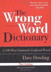 book The Wrong Word Dictionary: 2,500 Most Commonly Confused Words