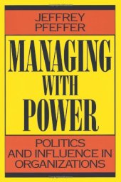 book Managing With Power: Politics and Influence in Organizations