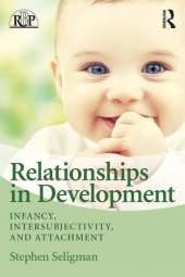 book Relationships in Development: Infancy, Intersubjectivity, and Attachment