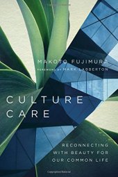 book Culture Care: Reconnecting with Beauty for Our Common Life