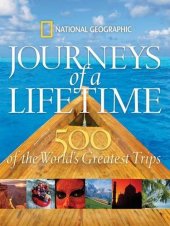 book Journeys of a Lifetime: 500 of the World’s Greatest Trips