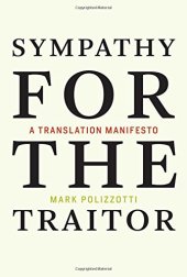 book Sympathy for the Traitor: A Translation Manifesto