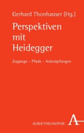 book Perspektiven mit Heidegger: Zugänge - Pfade - Anknüpfungen