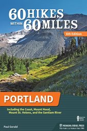 book 60 Hikes Within 60 Miles: Portland: Including the Coast, Mounts Hood and St. Helens, and the Santiam River