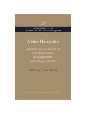 book A New Herodotos. Laonikos Chalkokondyles on the Ottoman Empire, the Fall of Byzantium, and the Emergence of the West