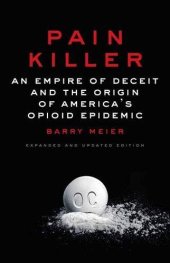 book Pain Killer: An Empire of Deceit and the Origin of America’s Opioid Epidemic