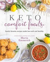 book Keto Comfort Foods: Family Favorite Recipes Made Low-Carb and Healthy