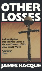 book Other Losses: An Investigation into the mass deaths of German prisoners at the hands of the French and Americans after World War II