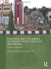 book Politics and the Media in Twenty-First Century Indonesia: Decade of Democracy