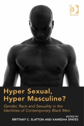 book Hyper Sexual, Hyper Masculine? Gender, Race and Sexuality in the Identities of Contemporary Black Men