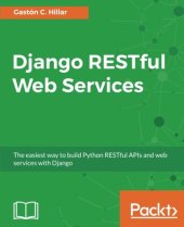 book Django RESTful Web Services: The easiest way to build Python RESTful APIs and web services with Django