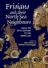 book Frisians and Their North Sea Neighbours: From the Fifth Century to the Viking Age