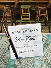 book Storied Bars of New York: Where Literary Luminaries Go to Drink