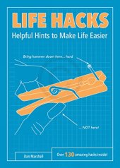 book Life Hacks: Helpful Hints to Make Life Easier