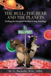 book The Bull, The Bear and The Planets: Trading the Financial Markets Using Astrology