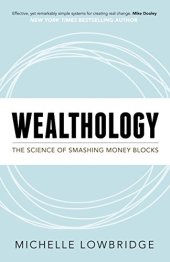 book Wealthology: The Science of Smashing Money Blocks