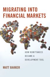 book Migrating Into Financial Markets: How Remittances Became a Development Tool