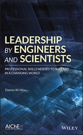 book Leadership by Engineers and Scientists: Professional Skills Needed to Succeed in a Changing World