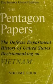 book The Pentagon Papers: the Defense Department History of United States Decisionmaking on Vietnam