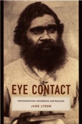 book Eye Contact: Photographing Indigenous Australians