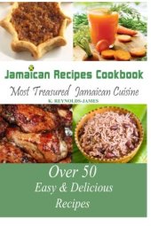 book Jamaican Recipes Cookbook: Over 50 Most Treasured Jamaican Cuisine Cooking Recipes