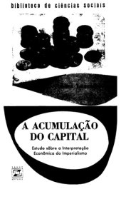 book A Acumulação Do Capital - Estudo Sobre A Interpretação Econômica Do Imperialismo