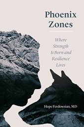 book Phoenix Zones: Where Strength Is Born and Resilience Lives