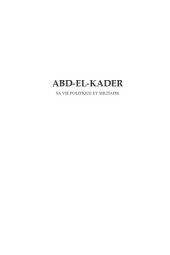 book Abd-el-Kader: sa vie politique et militaire