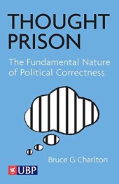 book Thought Prison: The Fundamental Nature of Political Correctness