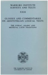 book Glosses and commentaries on aristotelian logical texts. The Syriac, Arabic and Medieval Latin traditions