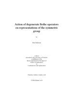 book Action of degenerate Bethe operators on representations of the symmetric group [PhD thesis]