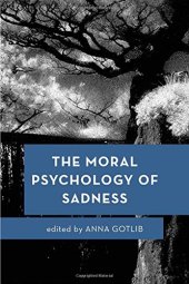 book The Moral Psychology of Sadness