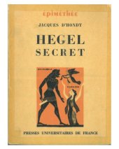 book Hegel Secret. Recherches sur les Sources Cachées de la Pensée de Hegel.