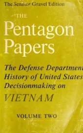 book The Pentagon Papers: the Defense Department History of United States Decisionmaking on Vietnam