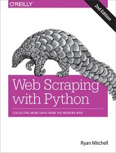 book Web Scraping with Python: Collecting More Data from the Modern Web