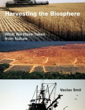 book Harvesting the Biosphere: What We Have Taken from Nature